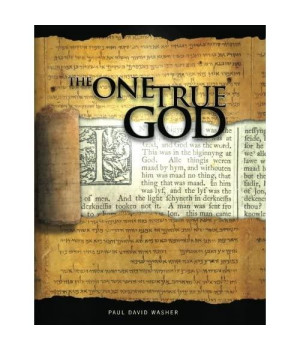 The One True God: A Biblical study of the Doctrine of God