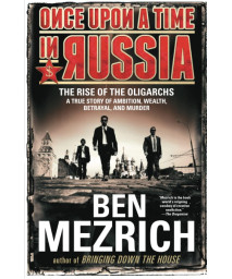 Once Upon a Time in Russia: The Rise of the Oligarchs-A True Story of Ambition, Wealth, Betrayal, and Murder