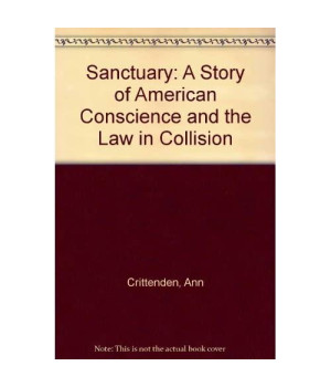 SANCTUARY: A Story of American Conscience and the Law in Collision