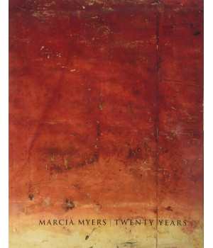 Marcia Myers Twenty Years: Paintings & Works on Paper 1982-2002