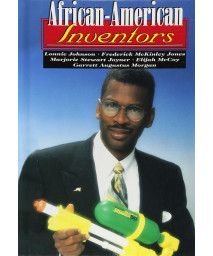 African-American Inventors: Lonnie Johnson, Frederick McKinley Jones, Marjorie Stewart Joyner, Elijah McCoy, Garrett Augustus Morgan (Short Biographies)