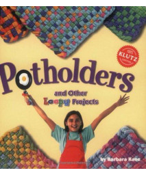 Potholders and Other Loopy Projects