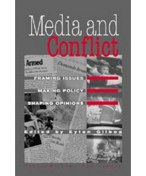 Media and Conflict: Framing Issues, Making Policy, Shaping Opinions
