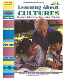 Learning About Cultures: Literature, Celebrations, Games and Art Activities (Reproducible Book)