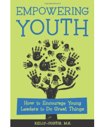 Empowering Youth: How to Encourage Young Leaders to Do Great Things