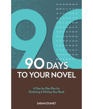 90 Days to Your Novel: A Day-by-Day Plan for Outlining & Writing Your Book