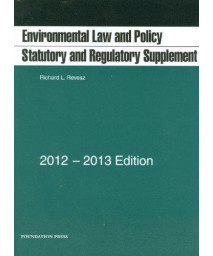 Environmental Law and Policy: Statutory and Regulatory Supplement (Selected Statutes)
