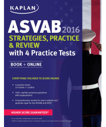 Kaplan ASVAB 2016 Strategies, Practice, and Review with 4 Practice Tests: Book + Online (Kaplan Test Prep)