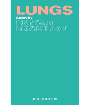 Lungs (Oberon Modern Plays)