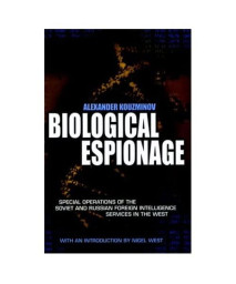 Biological Espionage: Special Operations of the Soviet and Russian Foreign Intelligence Services in the West