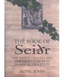 The Book of Seidr: The Native English And Northern European Shamanic Tradition
