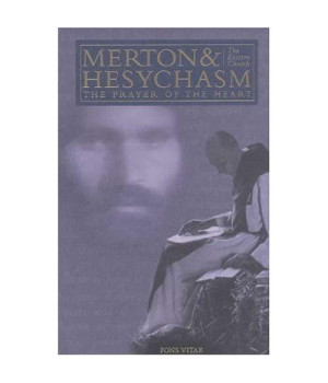Merton & Hesychasm: The Prayer of the Heart & the Eastern Church (The Fons Vitae Thomas Merton series)