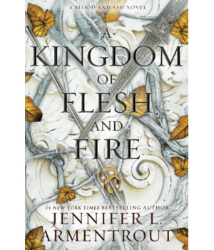 A Kingdom of Flesh and Fire: A Blood and Ash Novel (Blood And Ash Series)