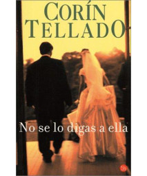 NO SE LO DIGAS A ELLA CT CORIN TELLADO (Spanish Edition)