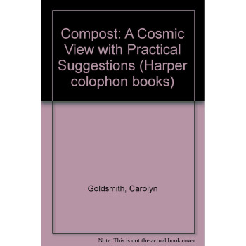 Compost;: A cosmic view with practical suggestions (Harper colophon books)