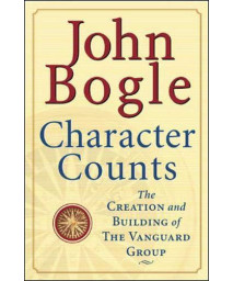 Character Counts : The Creation and Building of the Vanguard Group
