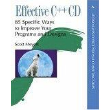 Effective C++ Cd: 85 Specific Ways to Improve Your Programs and Designs