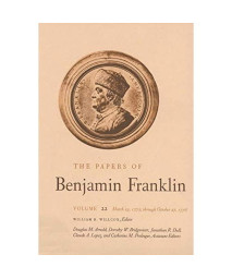 The Papers of Benjamin Franklin, Vol. 22: Volume 22: March 23, 1775 through October 27, 1776
