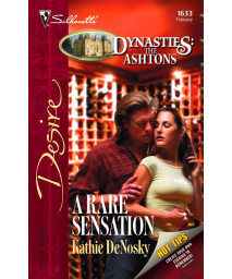 A Rare Sensation (Dynasties: The Ashtons) (Silhouette Desire, No 1633)