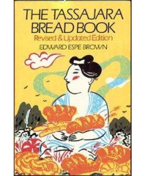TASSAJARA BREAD BK-REV by Brown, Edward Espe (1986) Paperback