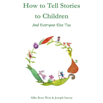How to Tell Stories to Children: And Everyone Else Too
