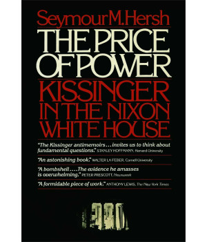 The Price of Power: Kissinger in the Nixon White House