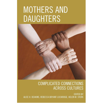 Mothers and Daughters: Complicated Connections Across Cultures