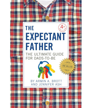 The Expectant Father: The Ultimate Guide for Dads-to-Be (The New Father, 11)