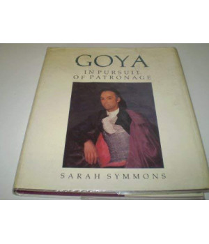 Goya : In Pursuit of Patronage