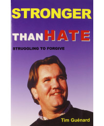 Stronger Than Hate: Struggling to Forgive