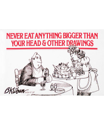 Never Eat Anything Bigger Than Your Head & Other Drawings