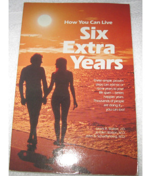 Six Extra Years: Health and Longevity Secrets of the Seventh-Day Adventists That Could Add Six Years or More to Your Life Span