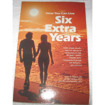 Six Extra Years: Health and Longevity Secrets of the Seventh-Day Adventists That Could Add Six Years or More to Your Life Span
