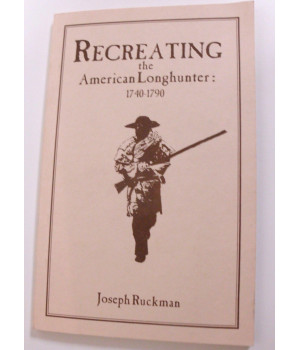Recreating the American Longhunter: 1740-1790