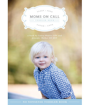 Moms on Call | Toddler Book 15 Months-4 Years | Parenting Book 3 of 3