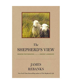 The Shepherds View: Modern Photographs From An Ancient Landscape