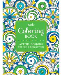 Posh Adult Coloring Book: Artful Designs for Fun & Relaxation (Posh Coloring Books) (Volume 5)