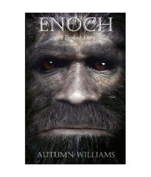 Enoch: A Bigfoot Story