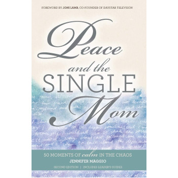 Peace and the Single Mom: 50 moments of calm in the chaos