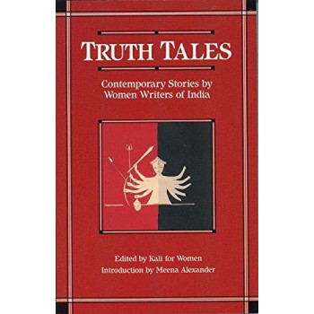Truth Tales: Contemporary Stories by Women Writers of India