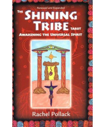 The Shining Tribe Tarot: Awakening the Universal Spirit
