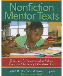 Nonfiction Mentor Texts: Teaching Informational Writing Through Children's Literature, K-8