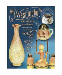 Mt Washington Art Glass Plus Webb Burmese, Identification & Value Guide