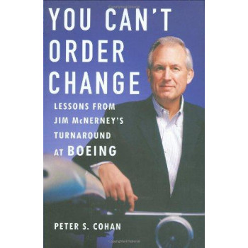 You Can't Order Change: Lessons from Jim McNerney's Turnaround at Boeing