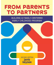 From Parents to Partners: Building a Family-Centered Early Childhood Program