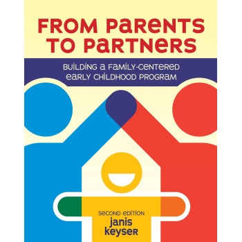 From Parents to Partners: Building a Family-Centered Early Childhood Program