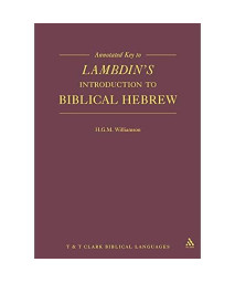Annotated Key To Lambdins Introduction To Biblical Hebrew (Manuals Series)
