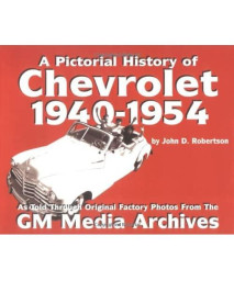 Chevrolet History, 1940-1954 (Pictorial History Series, No. 2)