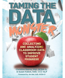 Taming the Data Monster: Collecting and Analyzing Classroom Data to Improve Student Progress