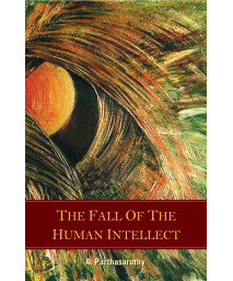 The Fall of the Human Intellect